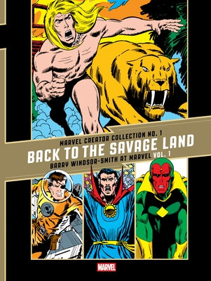 Cover Image for The Marvel Creator Collection No. 1: Back to the Savage Land Barry Windsor-Smith at Marvel Vol. 1 -- Barry Windsor-Smith, Hardcover