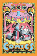 Cover Image for How I Make Comics -- Kim Deitch, Hardcover