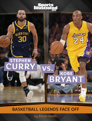 Cover Image for Stephen Curry vs. Kobe Bryant: Basketball Legends Face Off -- Elliott Smith, Paperback