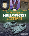 Cover Image for Hair-Raising Upcycled Halloween Accessories -- Ruthie Van Oosbree, Library Binding