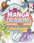 Cover Image for Manga Drawing with Dragons, Trolls, and Other Mythical Monsters -- Naomi Hughes, Library Binding
