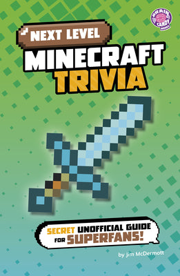 Cover Image for Next Level Minecraft Trivia: Secret Unofficial Guide for Superfans! -- Jim McDermott, Library Binding
