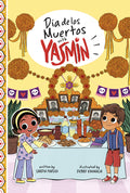 Cover Image for Día de Los Muertos with Yasmin -- Saadia Faruqi, Library Binding