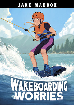 Cover Image for Wakeboarding Worries -- Jake Maddox, Paperback