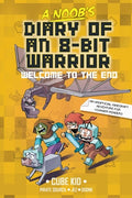 Cover Image for A Noob's Diary of an 8-Bit Warrior: Welcome to the End Volume 4 -- Cube Kid, Hardcover