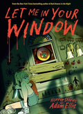 Cover Image for Let Me in Your Window -- Adam Ellis, Hardcover