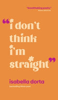 Cover Image for I Don't Think I'm Straight -- Isabella Dorta, Paperback