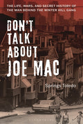 Cover Image for Don't Talk about Joe Mac: The Life, Wars, and Secret History of the Man Behind the Winter Hill Gang -- Springs Toledo, Hardcover