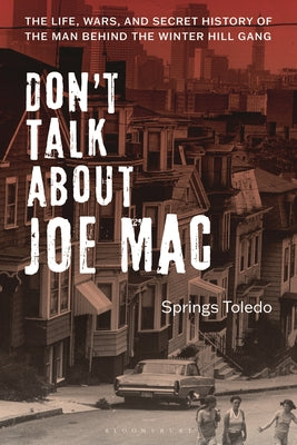 Cover Image for Don't Talk about Joe Mac: The Life, Wars, and Secret History of the Man Behind the Winter Hill Gang -- Springs Toledo, Hardcover