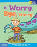 Cover Image for Hi, Worry. Bye, Worry! -- Elizabeth Verdick, Paperback