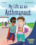 Cover Image for My Life as an Asthmanaut: A Book about Asthma -- Jake Lockett, Paperback