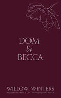 Cover Image for Dom & Becca: Dirty Dom -- Willow Winters, Paperback