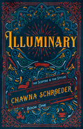 Cover Image for Illuminary: Volume 1 -- Chawna Schroeder, Hardcover