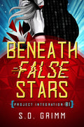 Cover Image for Beneath False Stars: Volume 1 -- S. D. Grimm, Hardcover