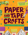 Cover Image for Paper and Tape Crafts: 28 Inventive Activities for Kids Ages 8-12 -- Jennifer Perkins, Paperback