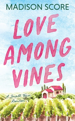 Cover Image for Love Among Vines -- Madison Score, Paperback