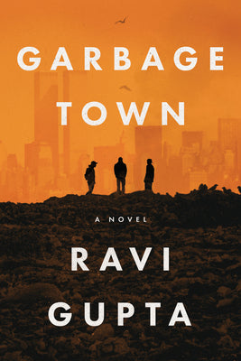 Cover Image for Garbage Town -- Ravi Gupta, Hardcover