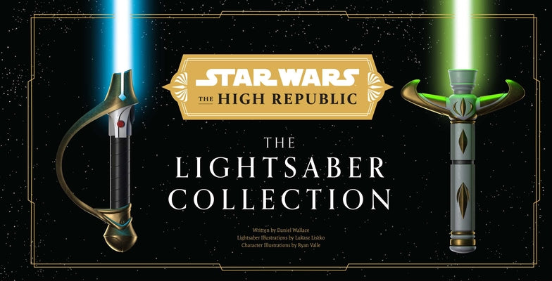 Cover Image for Star Wars: The High Republic: The Lightsaber Collection -- Daniel Wallace, Hardcover