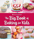 Cover Image for The Big Book of Baking for Kids: Favorite Recipes to Make and Share (American Girl) -- Weldon Owen, Hardcover