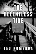Cover Image for The Relentless Tide -- Ted Komenda, Paperback