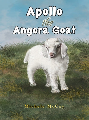 Cover Image for Apollo the Angora Goat -- Michele McCoy, Hardcover