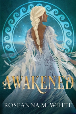 Cover Image for Awakened -- Roseanna M. White, Paperback