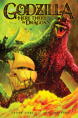 Cover Image for Godzilla: Here There Be Dragons -- Frank Tieri, Paperback