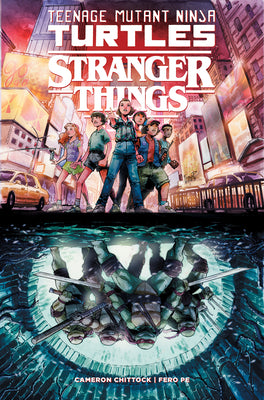 Cover Image for Teenage Mutant Ninja Turtles X Stranger Things -- Cameron Chittock, Paperback