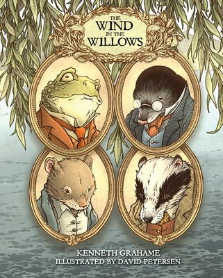 Cover Image for The Wind in the Willows: With Illustrations by David Petersen -- Kenneth Grahame, Paperback