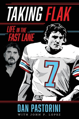 Cover Image for Taking Flak: Life In The Fast Lane -- Dan Pastorini, Paperback