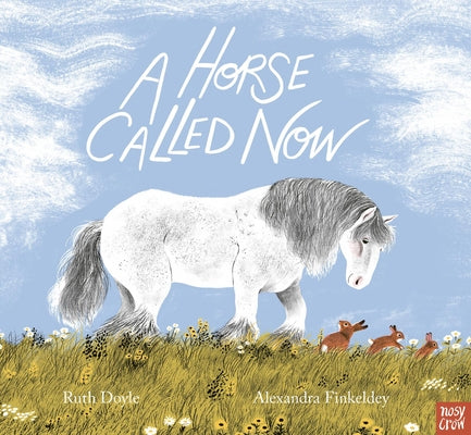 Cover Image for A Horse Called Now -- Ruth Doyle, Hardcover