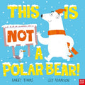 Cover Image for This Is Not a Polar Bear! -- Barry Timms, Hardcover