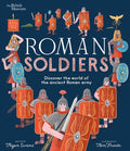 Cover Image for Roman Soldiers: Discover the World of the Ancient Roman Army -- Tegen Evans, Hardcover