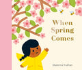 Cover Image for When Spring Comes -- Ekaterina Trukhan, Hardcover