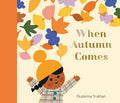 Cover Image for When Autumn Comes -- Ekaterina Trukhan, Hardcover