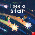 Cover Image for Teeny Tiny Science: I See a Star -- Saskia Gwinn, Hardcover