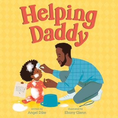 Cover Image for Helping Daddy -- Angel Dike, Hardcover