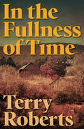 Cover Image for In the Fullness of Time -- Terry Roberts, Paperback