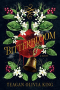 Cover Image for Bitterbloom -- Teagan Olivia King, Paperback