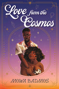 Cover Image for Love from the Cosmos -- Mowa Badmos, Hardcover