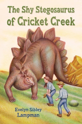 Cover Image for The Shy Stegosaurus of Cricket Creek -- Evelyn Sibley Lampman, Paperback