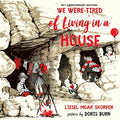 Cover Image for We Were Tired of Living in a House: 55th Anniversary Edition -- Liesel Moak Skorpen, Paperback