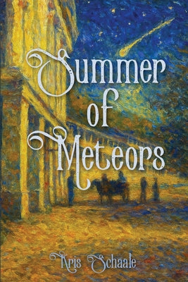 Cover Image for Summer of Meteors -- Kris Schaale, Paperback