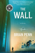 Cover Image for The Wall: Book 1 in The Wall Trilogy -- Brian Penn, Paperback