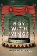 Cover Image for Boy With Wings -- Mark Mustian, Paperback
