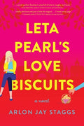 Cover Image for Leta Pearl's Love Biscuits -- Arlon Jay Staggs, Paperback