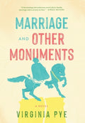 Cover Image for Marriage and Other Monuments -- Virginia Pye, Hardcover