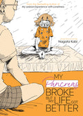 Cover Image for My Pancreas Broke, But My Life Got Better -- Nagata Kabi, Paperback