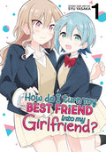Cover Image for How Do I Turn My Best Friend Into My Girlfriend? Vol. 1 -- Syu Yasaka, Paperback