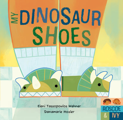 Cover Image for My Dinosaur Shoes -- Eleni Tassopoulos Wehner, Board Books